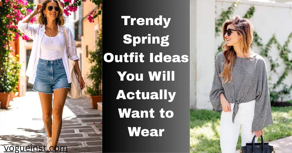 Trendy Spring Outfit Ideas